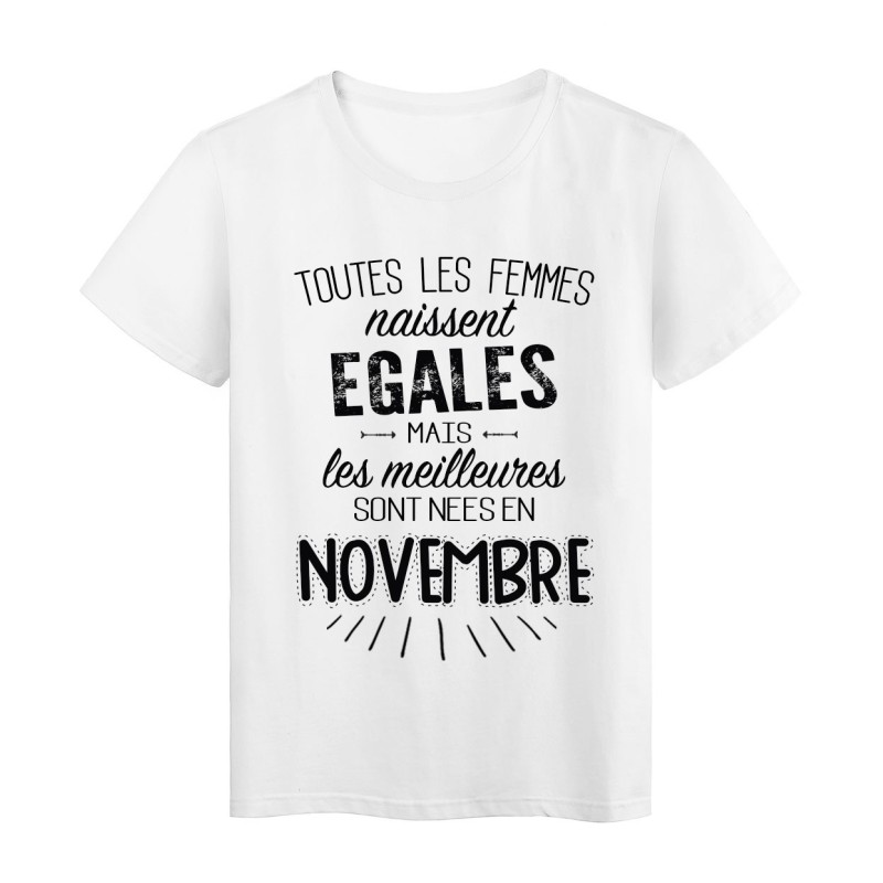 T-Shirt citation Toutes les femmes naissent égales mais les meilleures sont nées en Novembre 