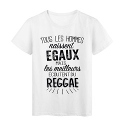 T-Shirt citation Tous les hommes naissent égaux mais les meilleurs écoutent du reggae