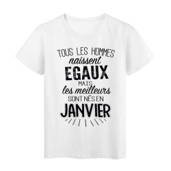 T-Shirt citation Tous les hommes naissent égaux les meilleurs sont nés en Janvier