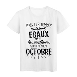 T-Shirt citation Tous les hommes naissent égaux les meilleurs sont nés en Octobre 