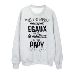 Sweat-Shirt citation Tous les hommes naissent égaux mais le meilleur c'est papy