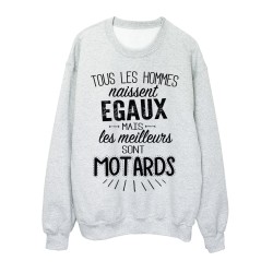 Sweat-Shirt citations Tous les hommes naissent égaux mais les meilleurs sont motards