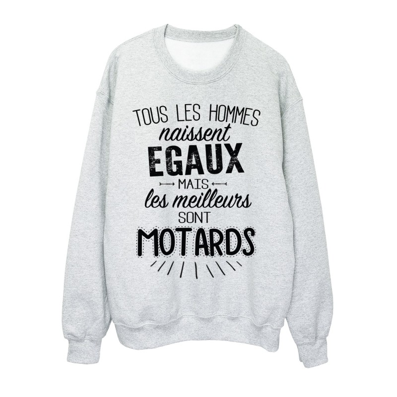 Sweat-Shirt citations Tous les hommes naissent égaux mais les meilleurs sont motards