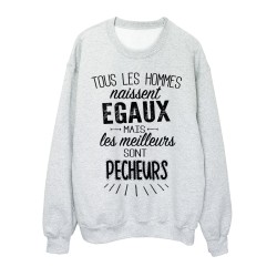 Sweat-Shirt citations Tous les hommes naissent égaux mais les meilleurs sont pêcheurs 