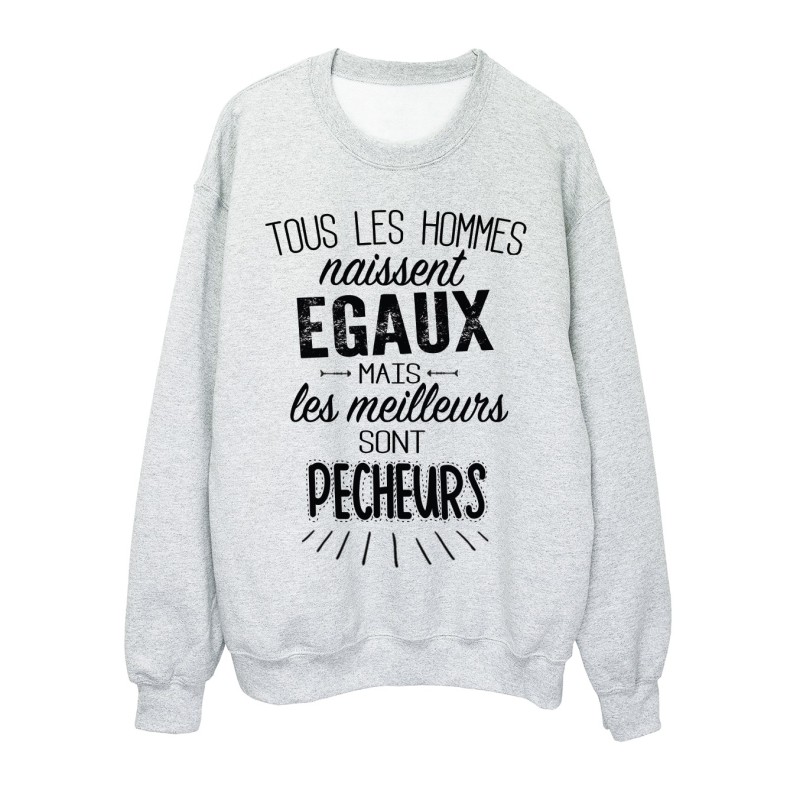 Sweat-Shirt citations Tous les hommes naissent égaux mais les meilleurs sont pêcheurs 