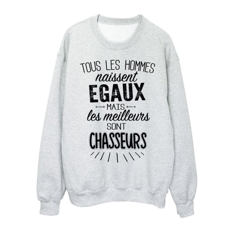 Sweat-Shirt citations Tous les hommes naissent égaux mais les meilleurs sont chasseurs