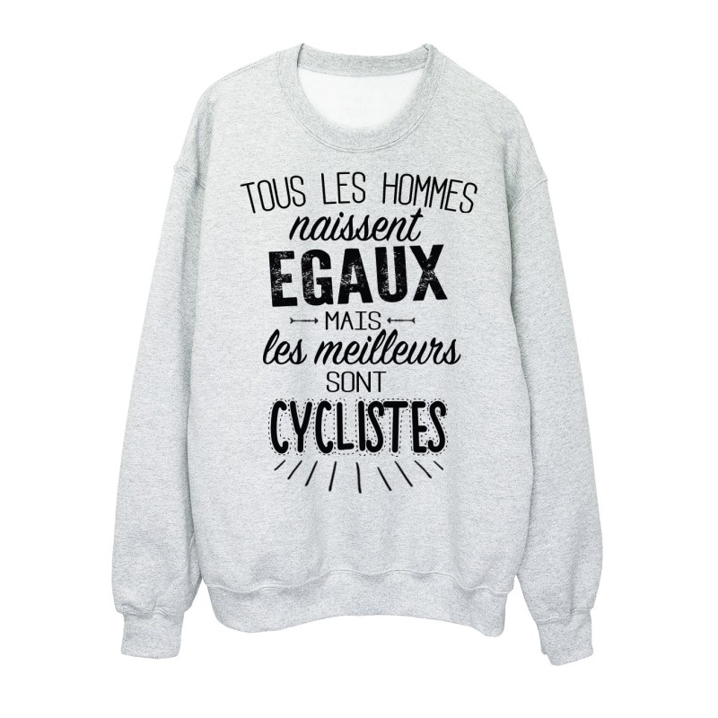 Sweat-Shirt citations Tous les hommes naissent égaux mais les meilleurs sont cyclistes 