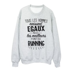 Sweat-Shirt citations Tous les hommes naissent égaux mais les meilleurs font du running