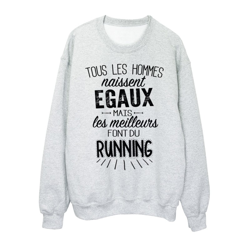 Sweat-Shirt citations Tous les hommes naissent égaux mais les meilleurs font du running