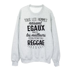 Sweat-Shirt citation Tous les Hommes naissent égaux mais les meilleurs écoutent du reggae