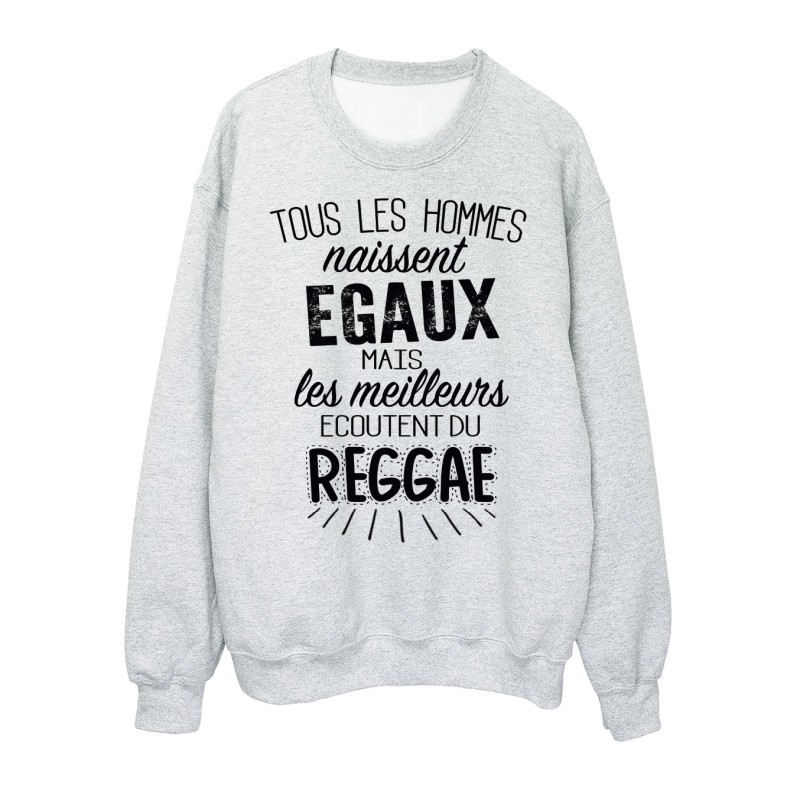 Sweat-Shirt citation Tous les Hommes naissent égaux mais les meilleurs écoutent du reggae