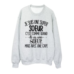 Sweat-Shirt humour citation super Sœur c'est comme quand tu es une Sœur mais avec une cape 