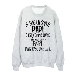 Sweat-Shirt humour citation super Papi c'est comme quand tu es un Papi mais avec une cape 