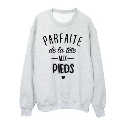 Sweat-Shirt citation Parfaite de la tête aux pieds 