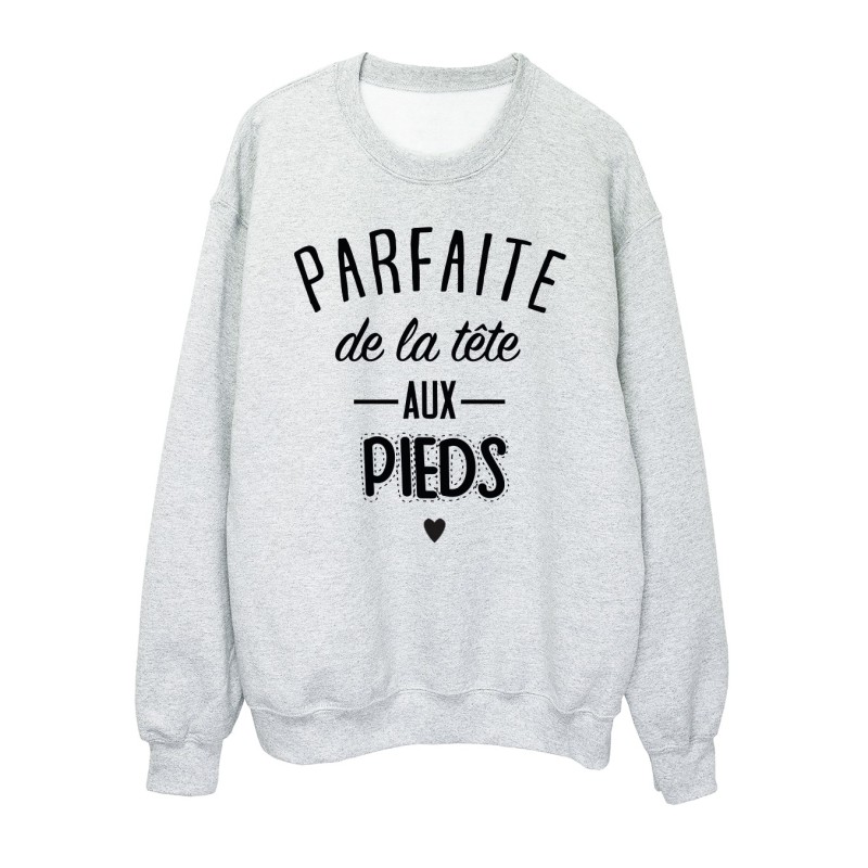 Sweat-Shirt citation Parfaite de la tête aux pieds 