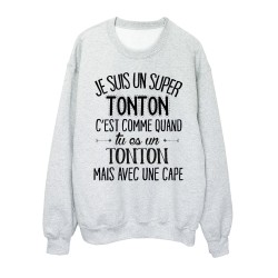 Sweat-Shirt humour citation super Tonton c'est comme quand tu es une Tonton mais avec une cape 
