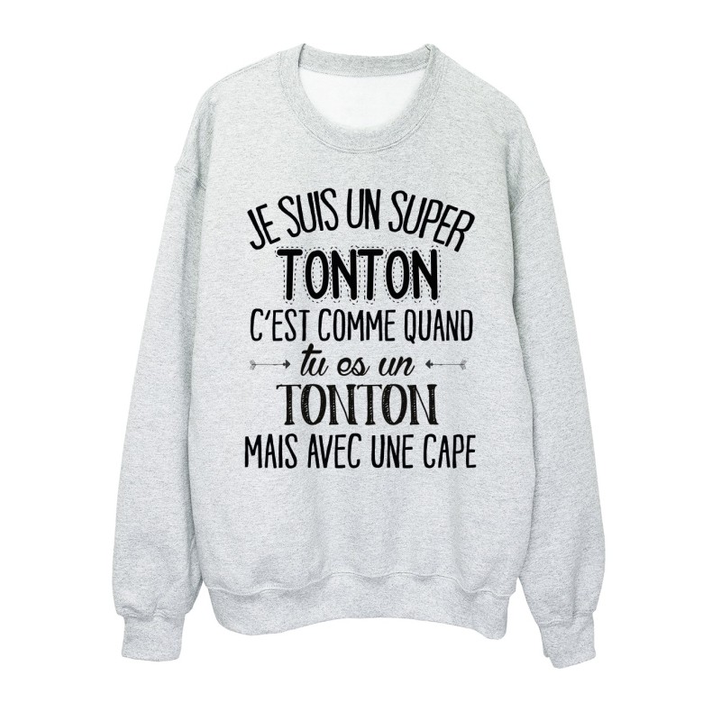 Sweat-Shirt humour citation super Tonton c'est comme quand tu es une Tonton mais avec une cape 
