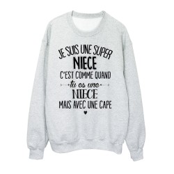 Sweat-Shirt humour citation super Nièce c'est comme quand tu es une Nièce mais avec une cape 