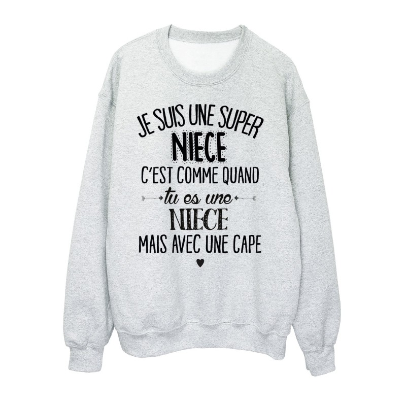 Sweat-Shirt humour citation super Nièce c'est comme quand tu es une Nièce mais avec une cape 