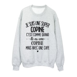 Sweat-Shirt humour citation super copine c'est comme quand tu es une copine mais avec une cape 
