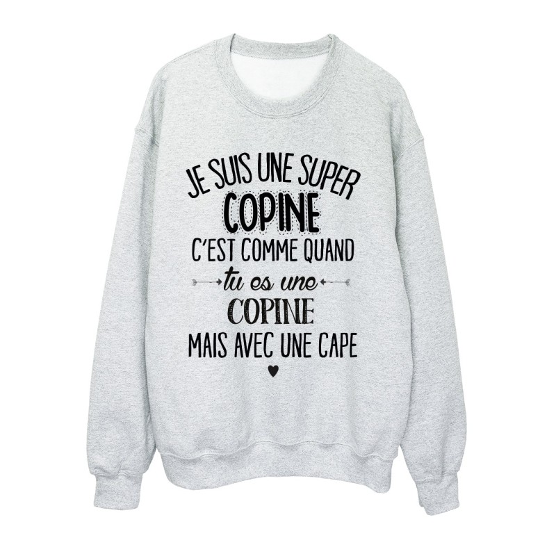 Sweat-Shirt humour citation super copine c'est comme quand tu es une copine mais avec une cape 