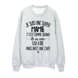 Sweat-Shirt humour citation super mamie c'est comme quand tu es une mamie mais avec une cape 