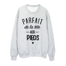 Sweat-Shirt citation Parfait de la tête aux pieds 