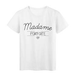 T-Shirt imprimé humour design Madame parfaite