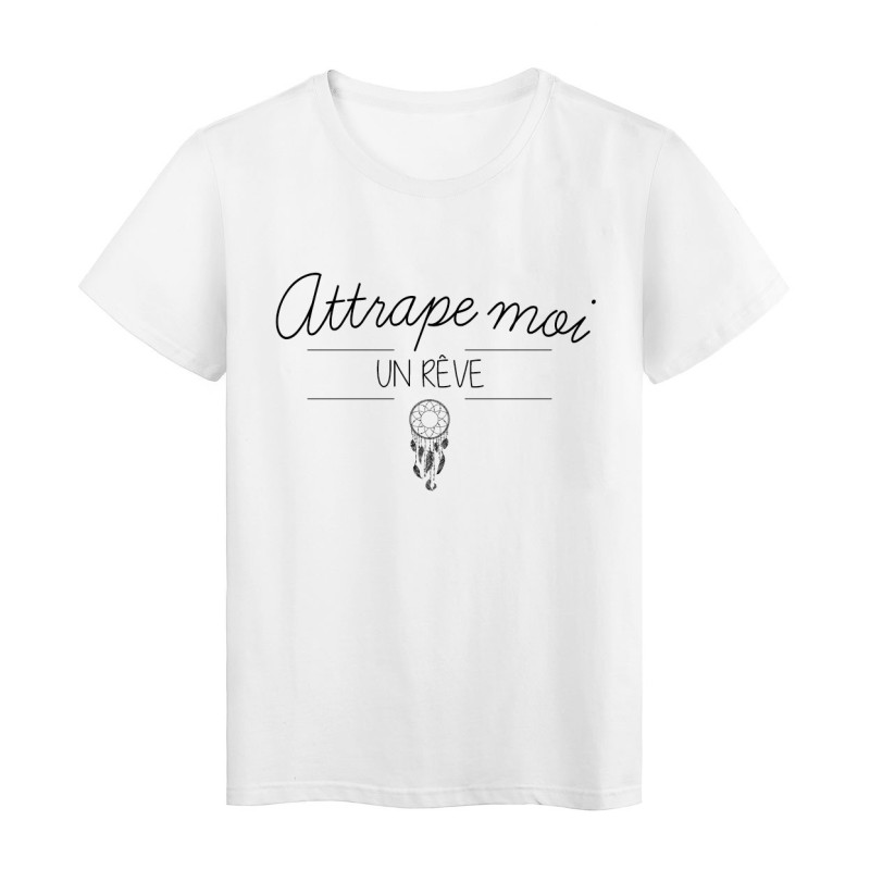T-Shirt imprimé humour design Attrape moi un rêve