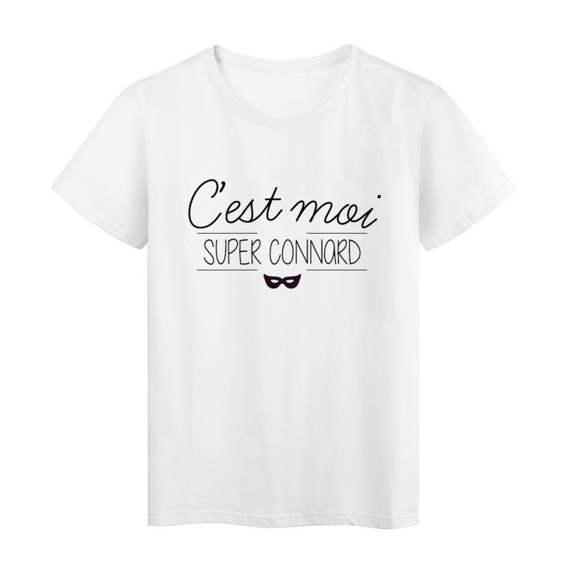 T-Shirt imprimé Humour Citation C'EST MOI SUPER CONNARD