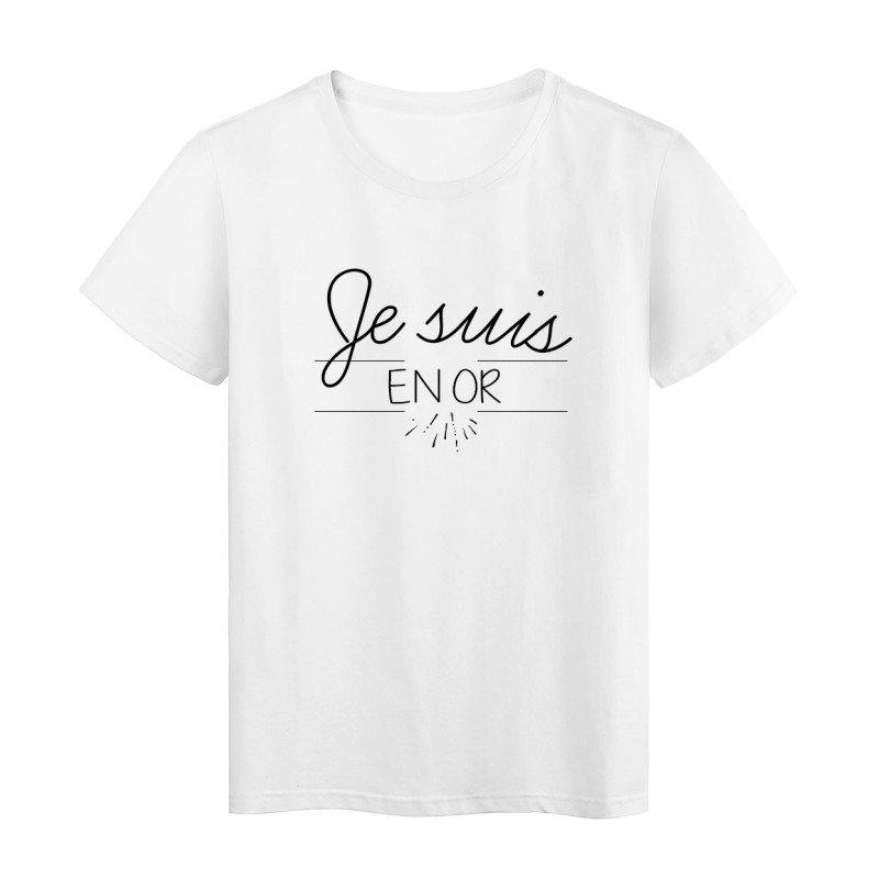 T-Shirt imprimé Humour Citation JE SUIS EN OR