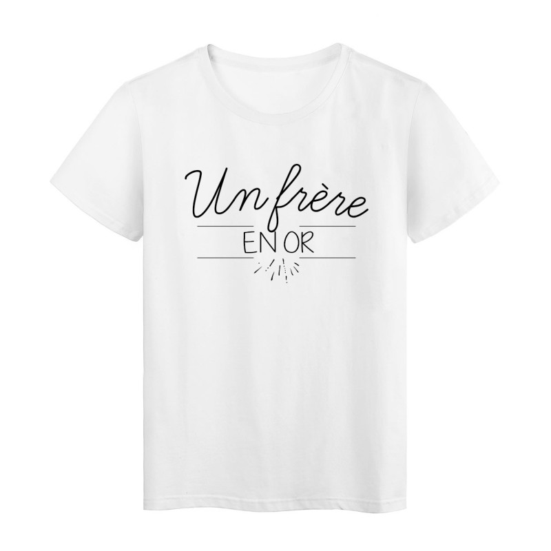 T-Shirt imprimé Humour Citation UN FRÈRE EN OR