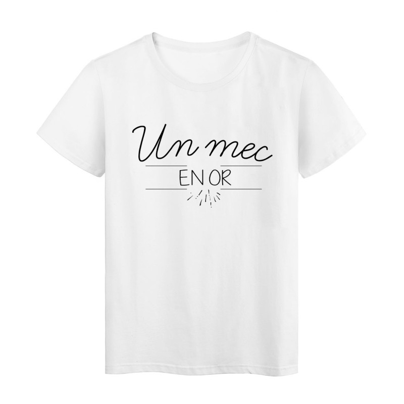 T-Shirt imprimé Humour Citation UN MEC EN OR