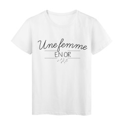 T-Shirt imprimé Humour Citation UNE FEMME EN OR