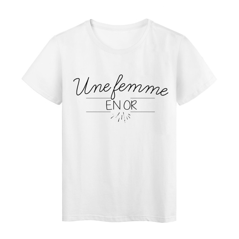 T-Shirt imprimé Humour Citation UNE FEMME EN OR