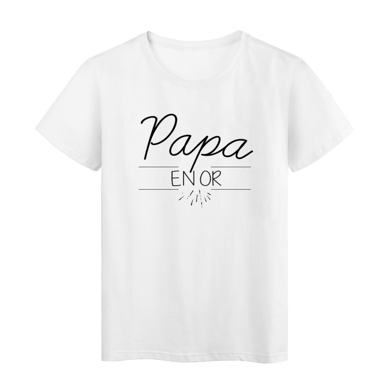 T-Shirt imprimé Humour Citation PAPA EN OR