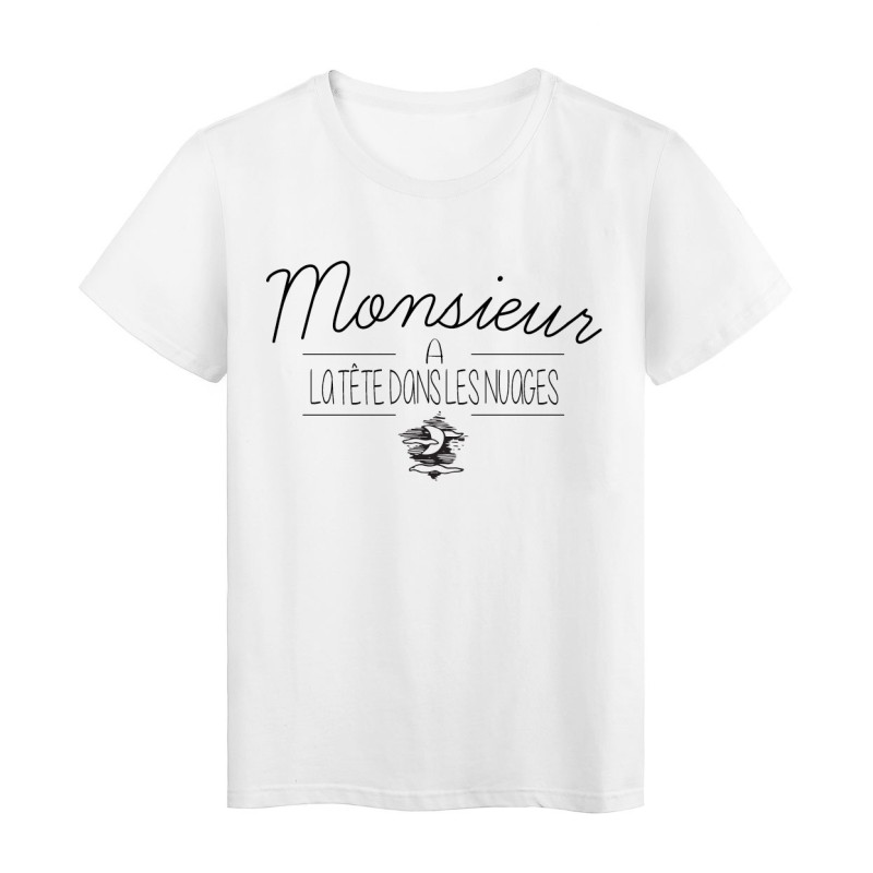 T-Shirt imprimé Humour Citation Monsieur a la tête dans les nuages