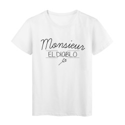 T-Shirt imprimé humour Citation Monsieur el diablo
