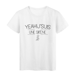 T-Shirt imprimé humour Citation YEAH! J'SUIS UNE SIRÈNE