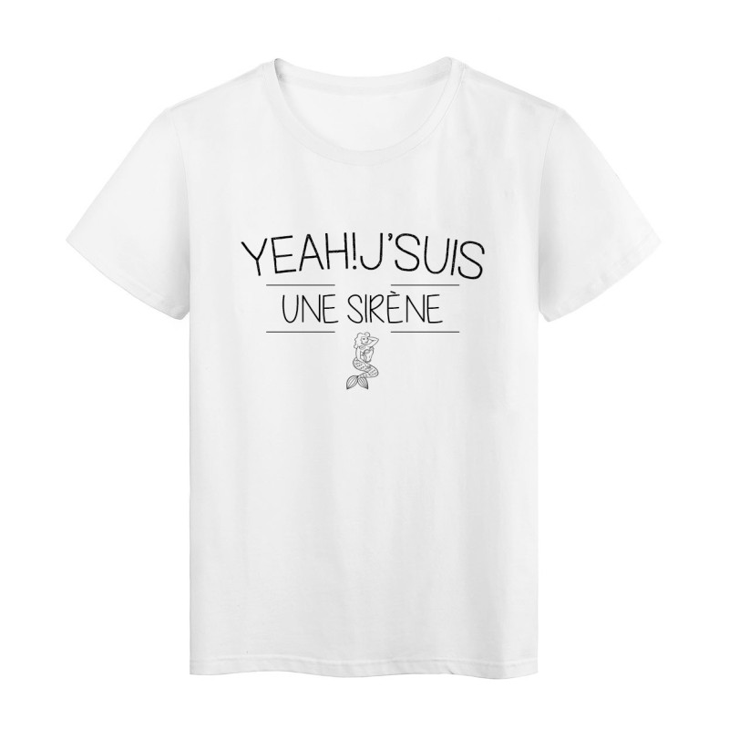 T-Shirt imprimé humour Citation YEAH! J'SUIS UNE SIRÈNE