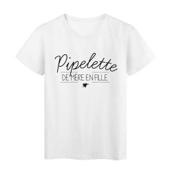 T-Shirt imprimé humour Citation PIPELETTE DE MÈRE EN FILLE