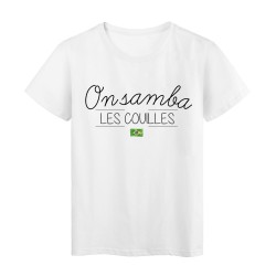 T-Shirt imprimé humour Citation ON SAMBA LES COUILLES