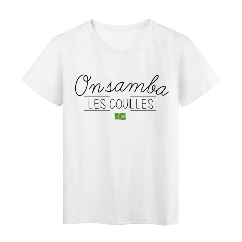T-Shirt imprimé humour Citation ON SAMBA LES COUILLES