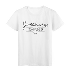 T-Shirt imprimé humour Citation Jamais sans mon Panda