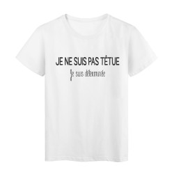 T-Shirt imprimé citation humour je ne suis pas tétu je suis déterminée