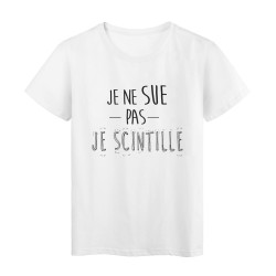 T-Shirt imprimé citation humour Je ne sue pas je scintille