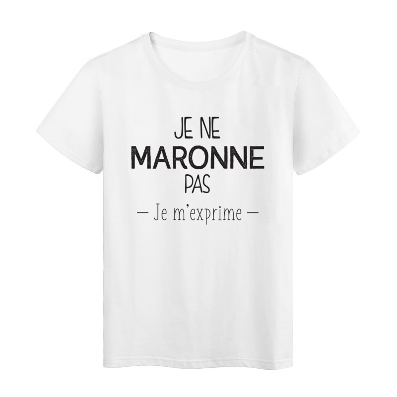 T-Shirt imprimé citation marseillais Je ne maronne pas je m'exprime