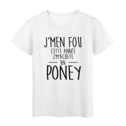 T-Shirt imprimé citation Je m'en fou je m'achete un poney