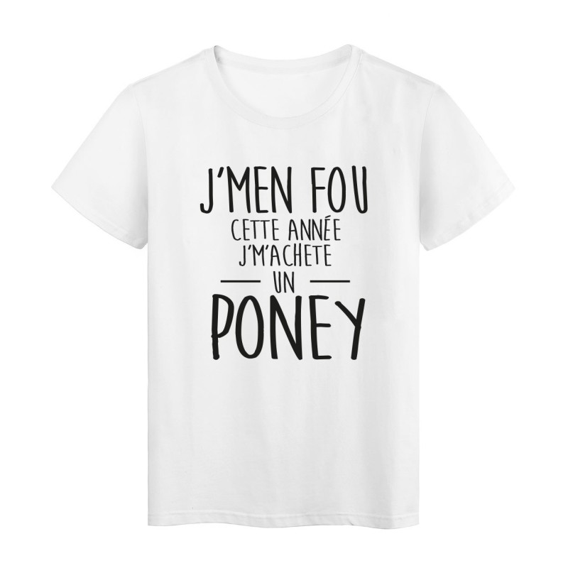 T-Shirt imprimé citation Je m'en fou je m'achete un poney
