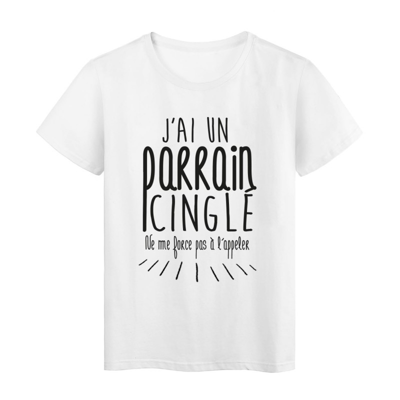 T-Shirt citation humour j'ai un parrain cinglé 